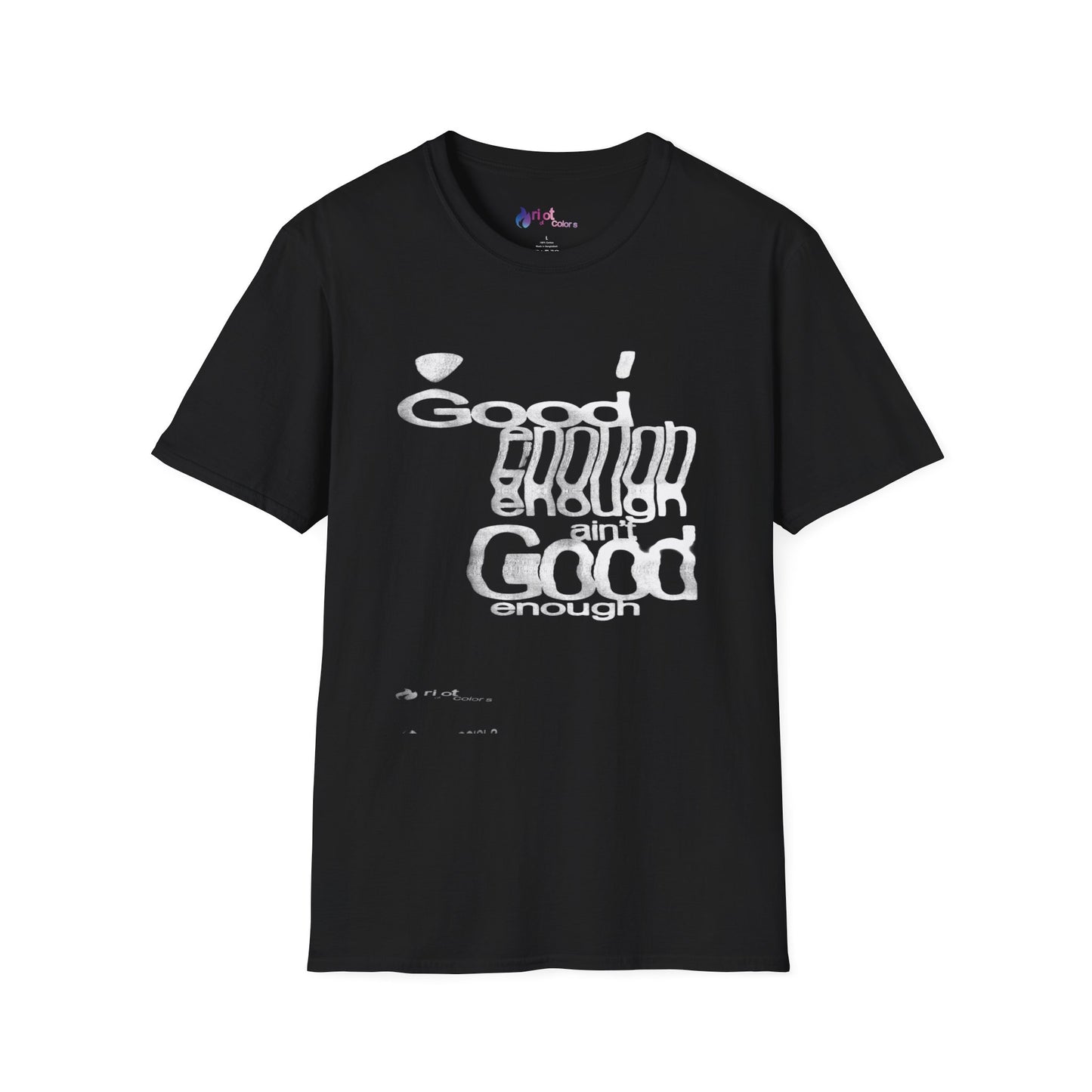 Good Enough Ain't Good Enough T-Shirt